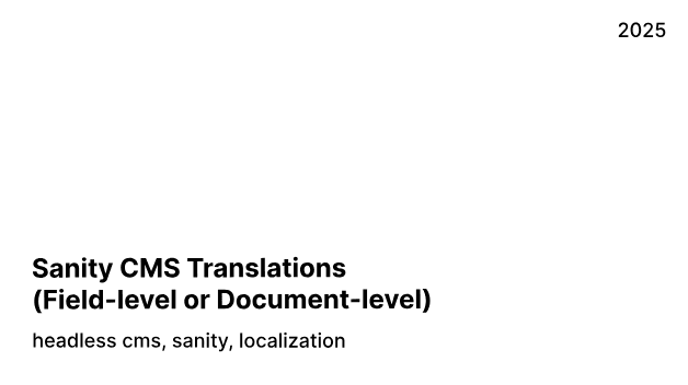 Sanity CMS Translations (Field-level or Document-level) image for the blog, click to view more details.